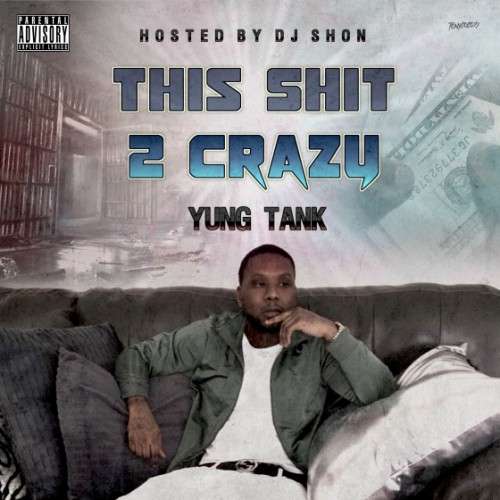 Yung Tank - This Sh*t To Crazy