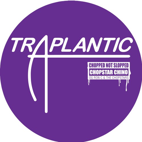 Traplantic (ChopNotSlop Remix) - Chopstar Chino, The Chopstars