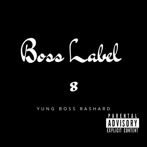 Yung Boss Rashard - Boss Label 8