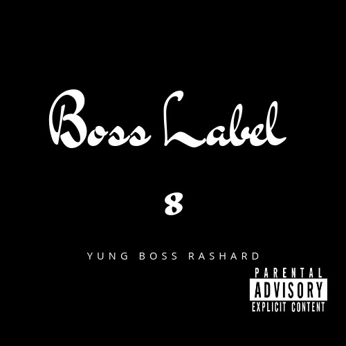 Boss Label 8 - Yung Boss Rashard