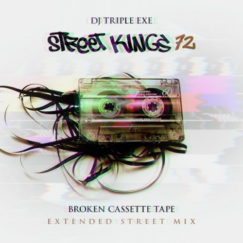 Street Kings 72 - DJ Triple Exe