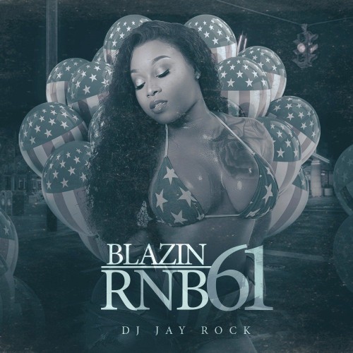 Blazin R&B 61 - DJ Jay Rock