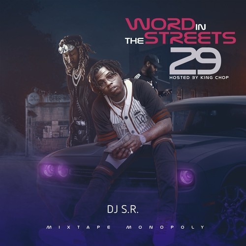 Word In The Streets 29 (Hosted By King Chop) - DJ S.R., Mixtape Monopoly