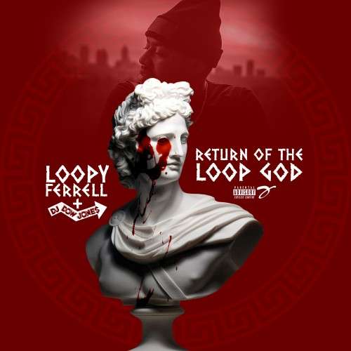Loopy Ferrell - Return Of The Loop God