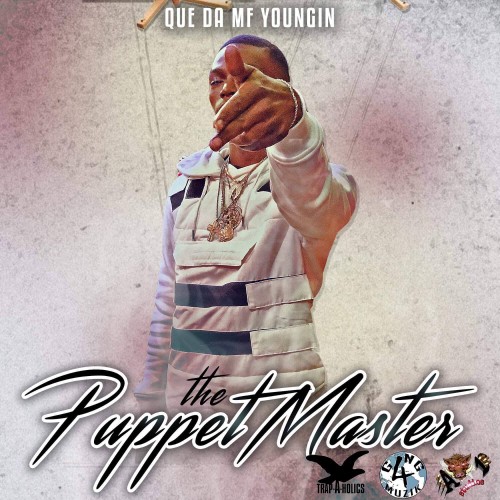 The Puppet Master - Que Da MF Youngin (Trap-A-Holics)
