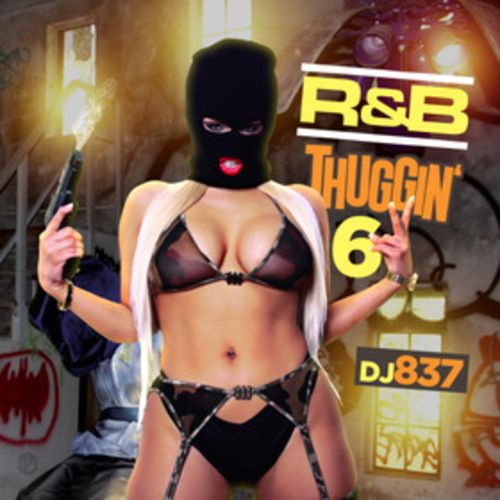 R&B Thuggin 6 - DJ 837