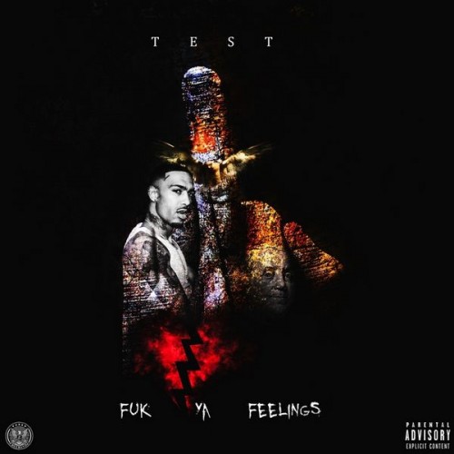 F*k Ya Feelings - Test (Freebandz)