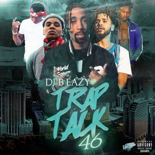 Trap Talk 46 - DJ B Eazy