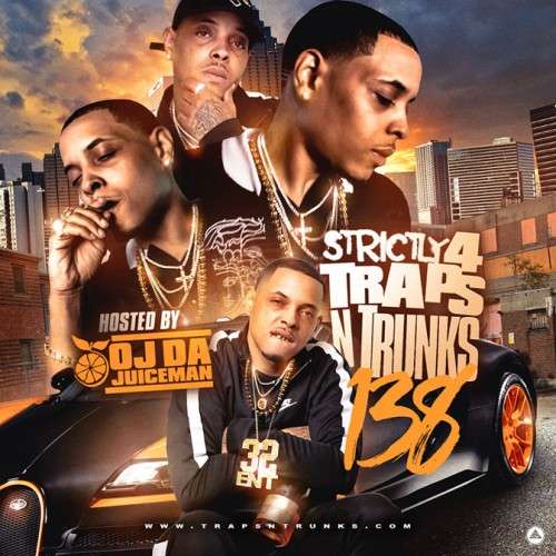 Various Artists - Strictly 4 The Traps N Trunks 138 (Hosted By OJ Da Juiceman)