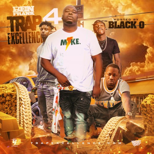 Trap Excellence 4 (Hosted By Black O) - DJ Ben Frank, Mixtape Monopoly