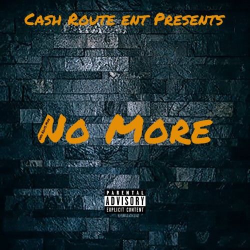 No More - Cash Route Ent