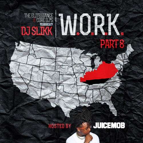 Various Artists - W.O.R.K. Pt. 8 (Hosted By JuiceMob)