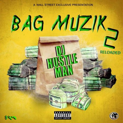 Bag Muzik 2 (Reloaded) - DJ Hustle Man