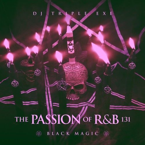 The Passion Of R&B 131 - DJ Triple Exe