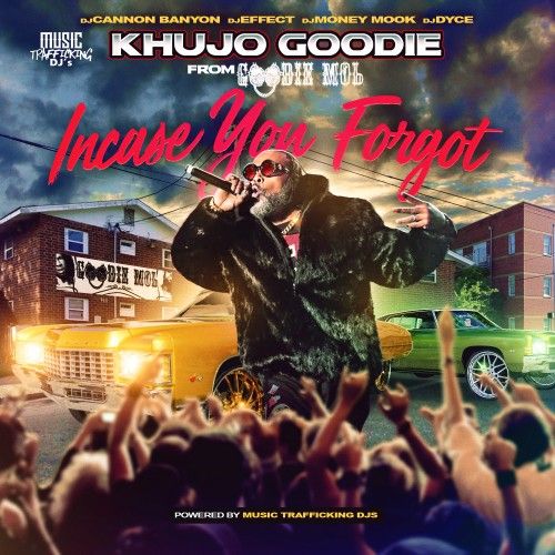 Incase You Forgot - Khujo Goodie (DJ Cannon Banyon, DJ Effect)