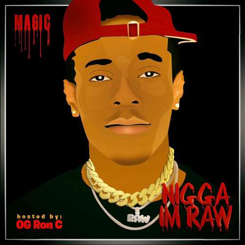Magic - Nigga Im Raw