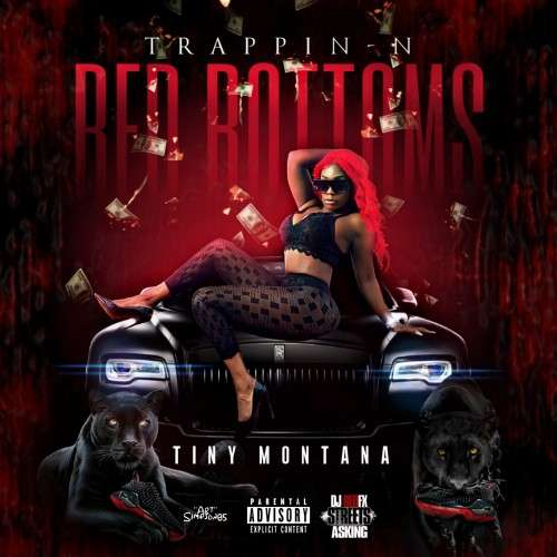Tiny Montana - Trappin N Red Bottoms