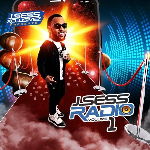 J.Sess Radio, Vol. 1 - DJ JSess Xclusivez
