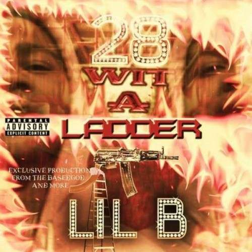 Lil B - 28 Wit A Ladder