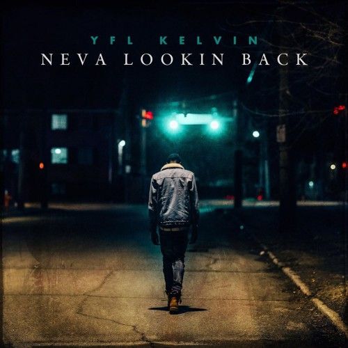 Neva Lookin Back - YFL Kelvin