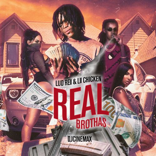 Real Brothas - Lud Rell x Lil Chicken (DJ Cinemax)