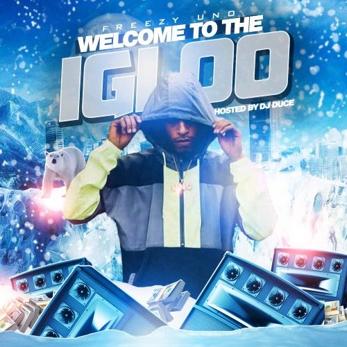 Welcome To The Igloo - Freezy Uno (DJ Duce)