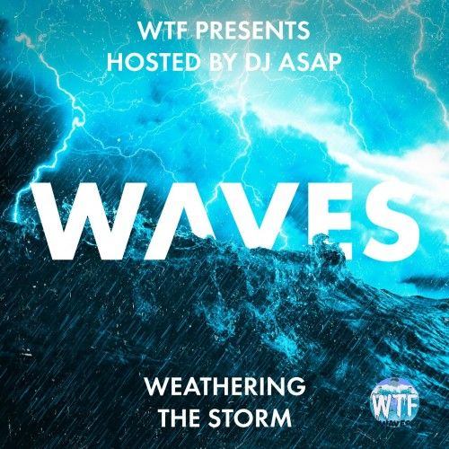 Weathering The Storm - Waves (DJ ASAP)