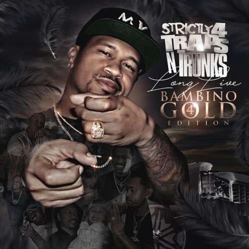 Various Artists - Strictly 4 The Traps N Trunks (Long Live Bambino Gold Edition Pt. 4)