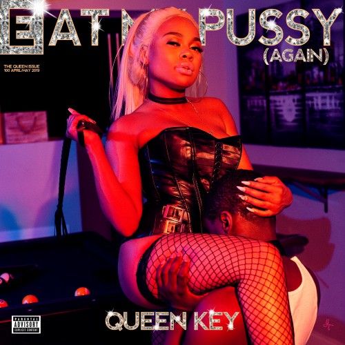 Eat My Pussy Again - Queen Key