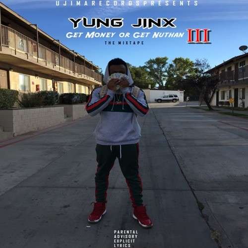 Yung Jinx - Get Money or Get Nuthan 3