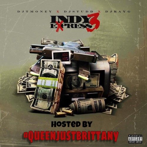 Indy Express 3 (Hosted By QueenJustBrittany) - DJ Ray G, DJ Studd