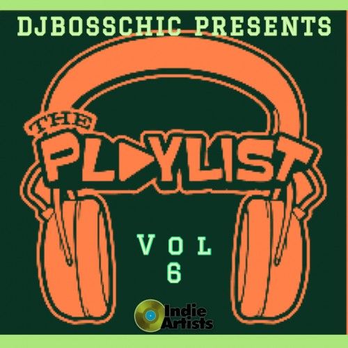 The Playlist 6 - DJ Boss Chic