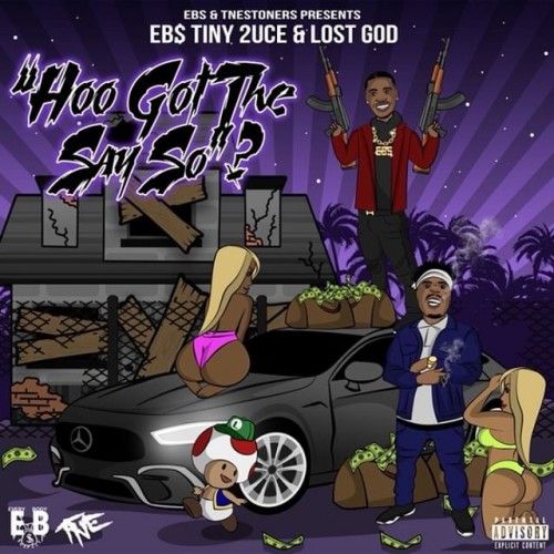 Hoo Got The Say So? - EB$ Tiny 2uce & Lost God (Sam Hoody)