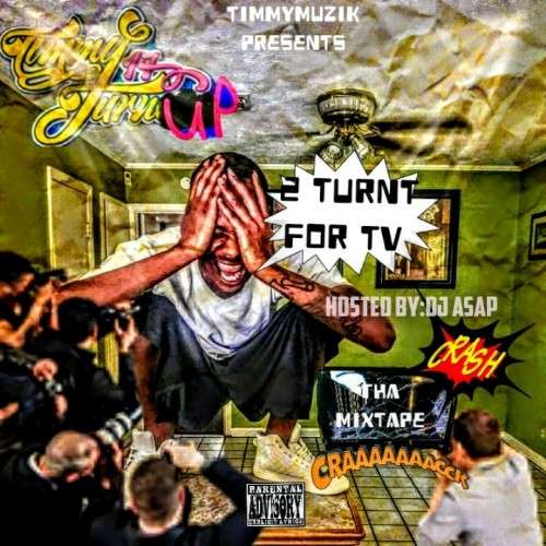 Timmy TurnUp - 2 Turnt For TV