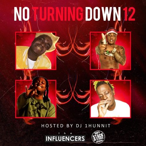 No Turning Down 12 - DJ 1Hunnit, Stack Or Starve