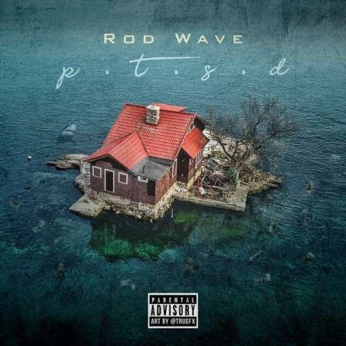 Rod Wave - P.T.S.D.