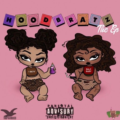 Hood Bratz - Bali Baby & iSkyy (Trap-A-Holics)
