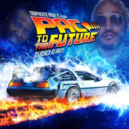 Various Artists - Traphouse Radio 15: Pac To The Future