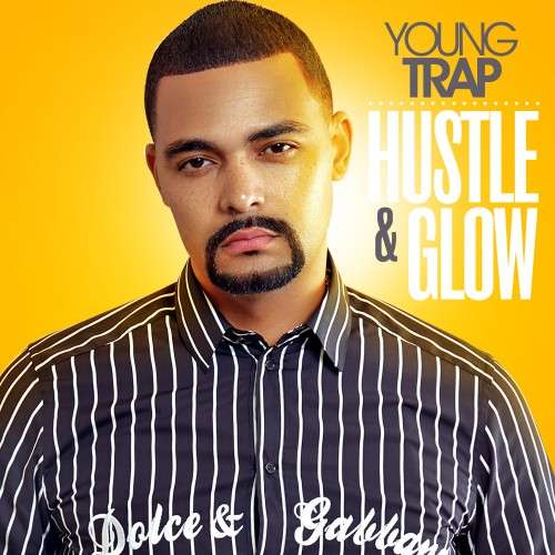 Young Trap - Hustle & Glow