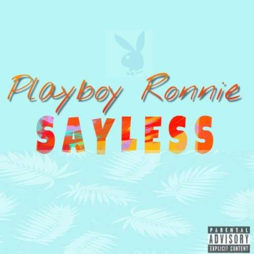 Playboy Ronnie - Say Less