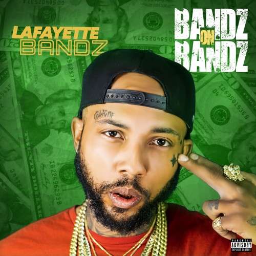 Lafayette Bandz - Bandz On Bandz
