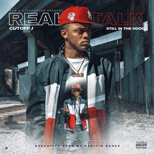 Still In The Hood: Real Talk - Cutoff J (Karltin Bankz)