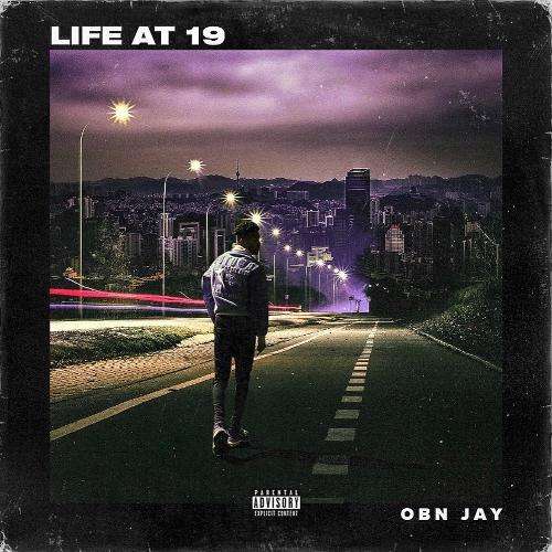 OBN Jay - Life At 19