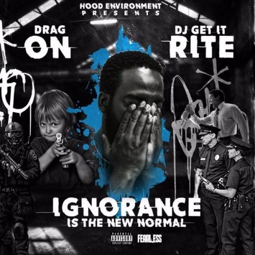 Ignorance Is The New Normal - Drag-On