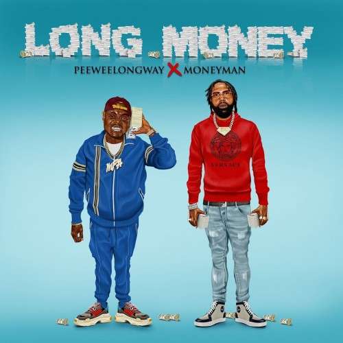 Money Man & PeeWee Longway - Long Money