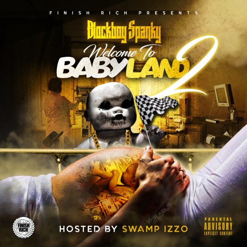 Welcome 2 Babyland 2 - BlockBoy Spanky (DJ Swamp Izzo)