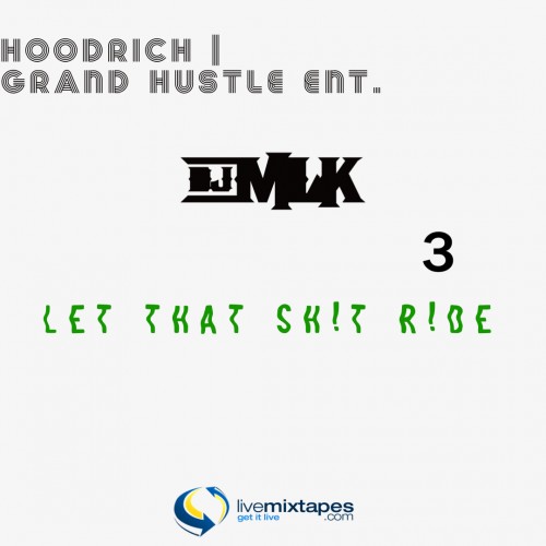 #LetThatShytRide 3 - DJ MLK