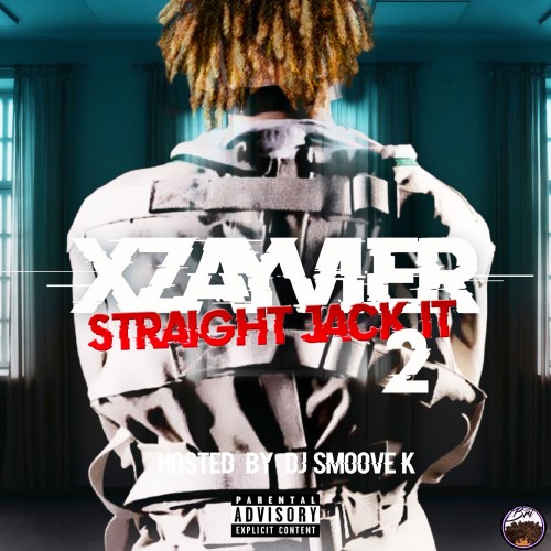 Straight Jack It 2 - Xzayvier (DJ Smoove K)