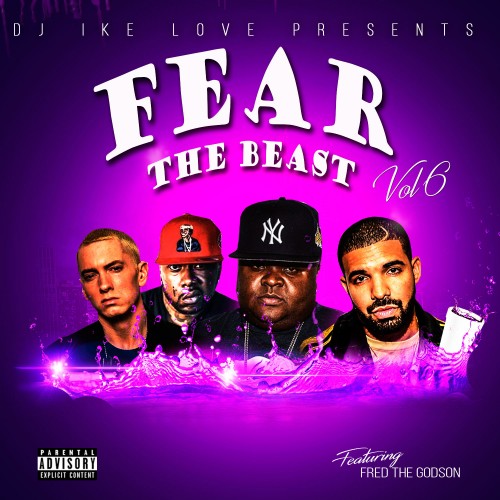 Fear The Beast 6 (Hosted By Fred The Godson) - DJ Ike Love
