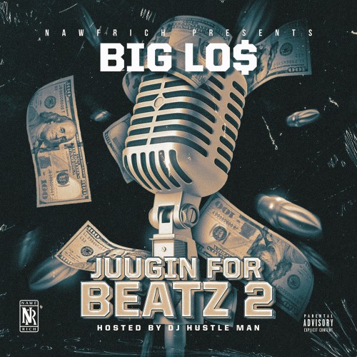 Juugin For Beatz 2 - Big Lo$ (MONY POWR RSPT, DJ Hustle Man)